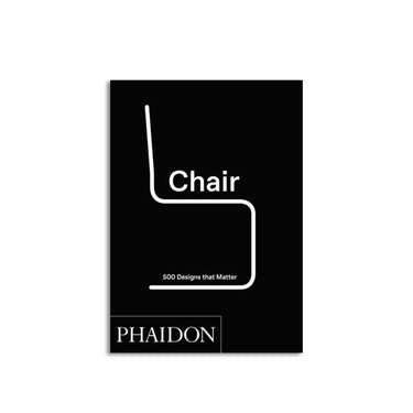 Phaidon: Chair - 500 Designs that Matter