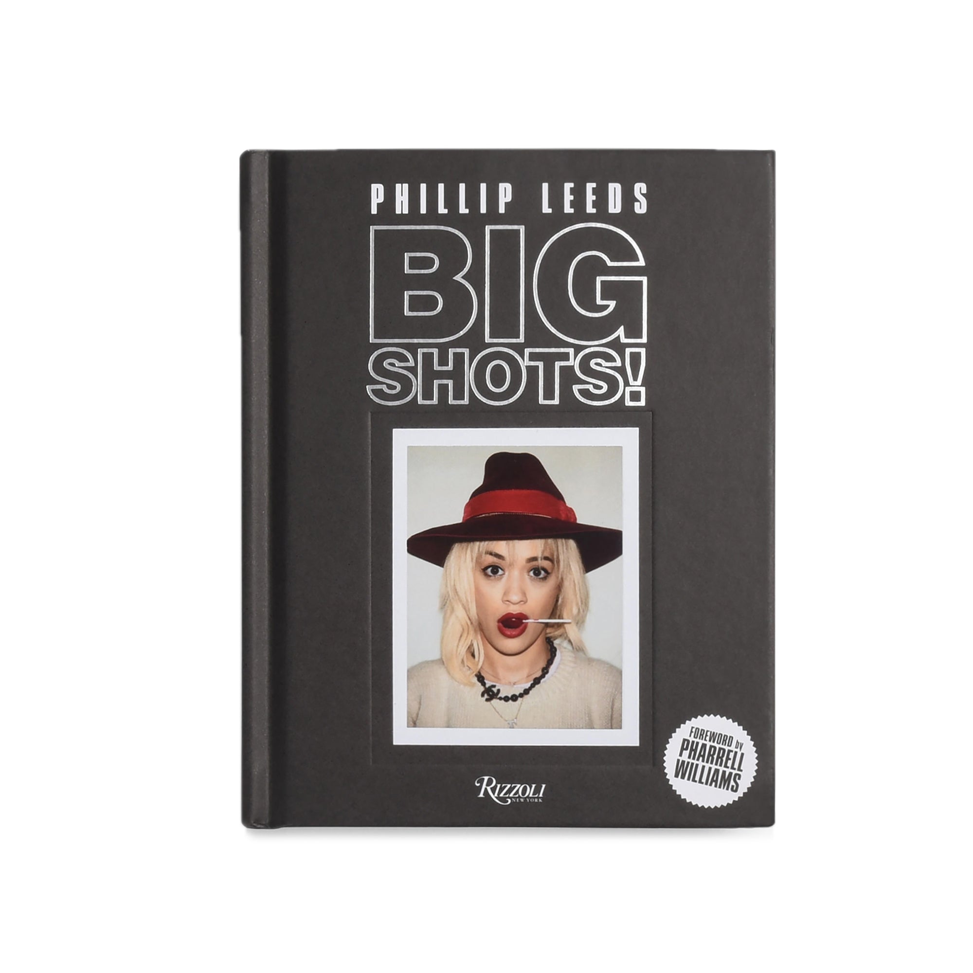 RIZZOLI NY: BIG SHOTS BY PHILLIP LEEDS