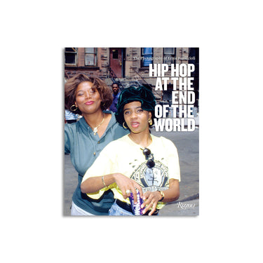 RIZZOLI NY: HIP HOP - AT THE END OF THE WORLD